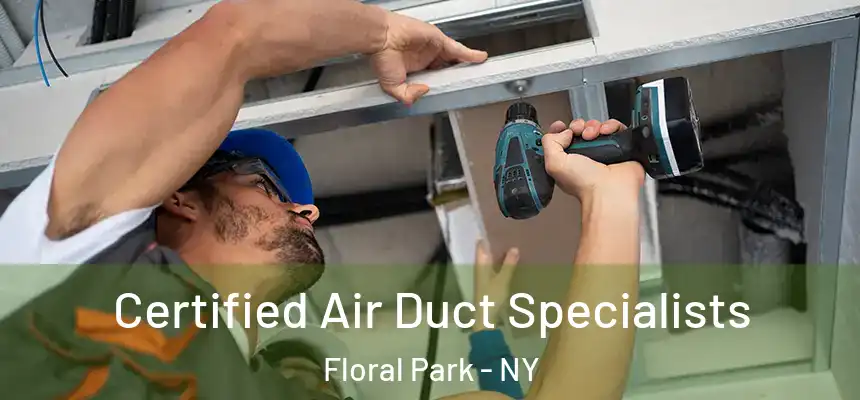 Certified Air Duct Specialists Floral Park - NY