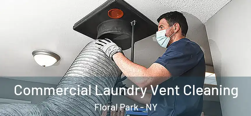 Commercial Laundry Vent Cleaning Floral Park - NY