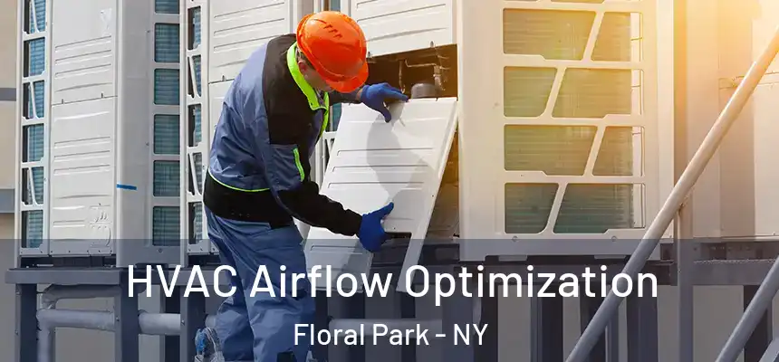 HVAC Airflow Optimization Floral Park - NY