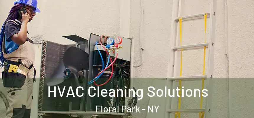 HVAC Cleaning Solutions Floral Park - NY