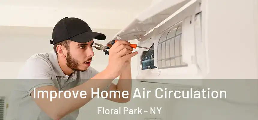  Improve Home Air Circulation Floral Park - NY