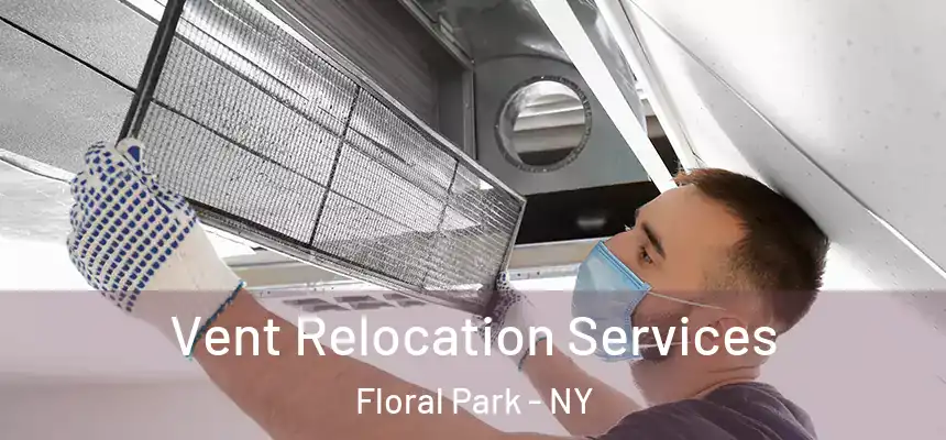 Vent Relocation Services Floral Park - NY